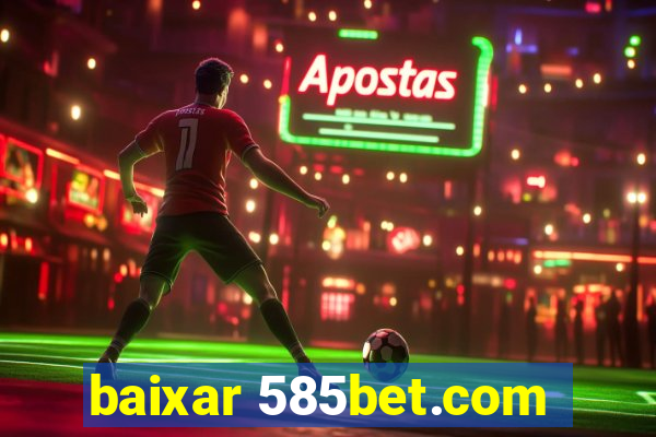 baixar 585bet.com